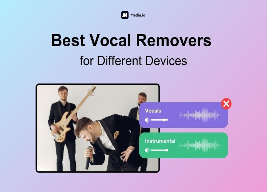 5 Best Vocal Removers for Different Devices [2024 Updated]