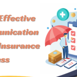 Insurance Agents: The Art of Effective Communication in the Insurance Business