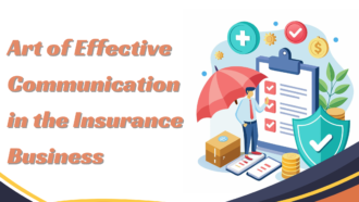 Insurance Agents: The Art of Effective Communication in the Insurance Business