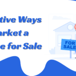 Creative Ways to Market a House for Sale