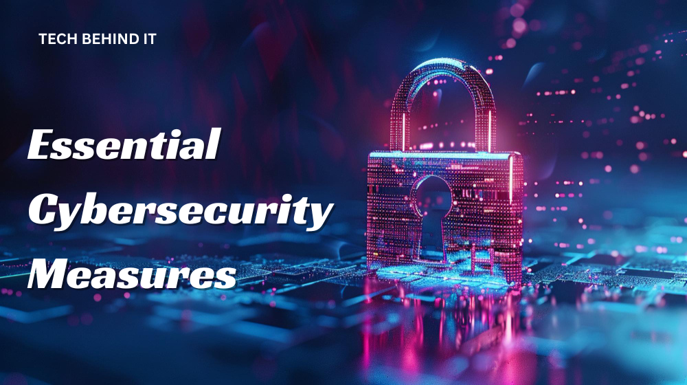 Essential Cybersecurity Measures