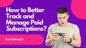 How do you better track and manage paid subscriptions?