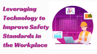 Leveraging Technology to Improve Safety Standards in the Workplace