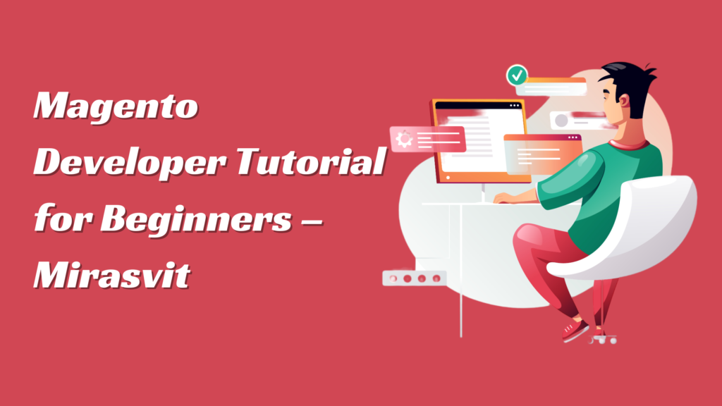 Magento Developer Tutorial for Beginners – Mirasvit