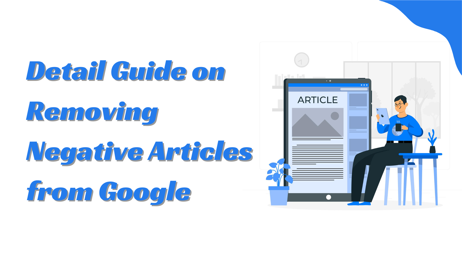 Detail Guide on Removing Negative Articles from Google