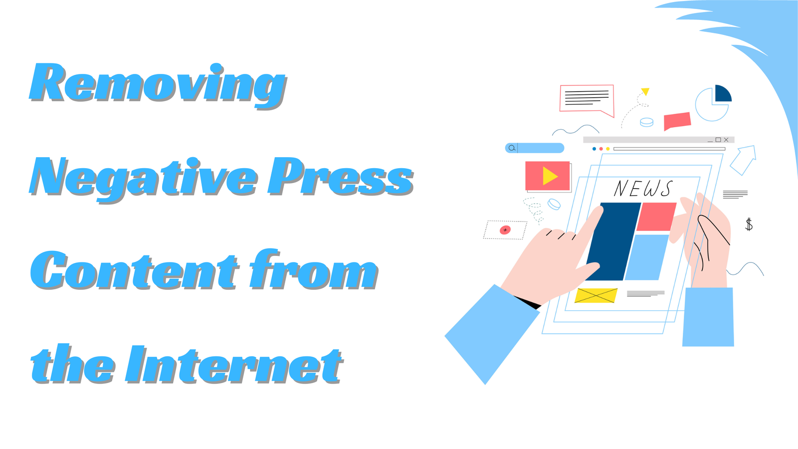 Removing Negative Press Content from the Internet