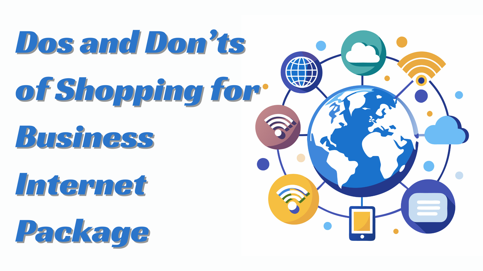 The Dos and Don’ts of Shopping for a Business Internet Package