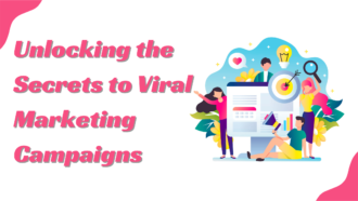 Unlocking the Secrets to Viral Marketing Campaigns