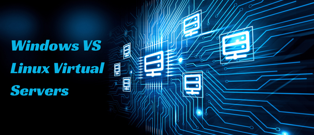 Comparing Windows and Linux Virtual Servers: A Comprehensive Guide